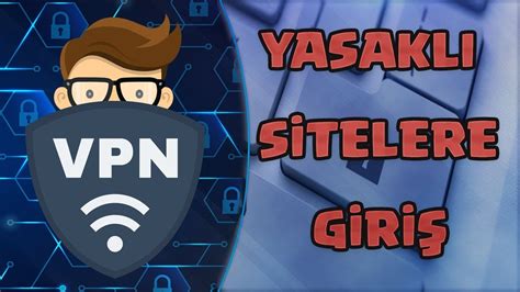 Yasaklı Sitelere Girme Proxy ve VPN Farkları